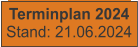 Terminplan 2024 Stand: 21.06.2024 Terminplan 2024 Stand: 21.06.2024